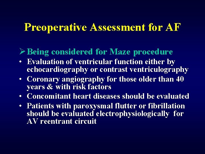 Preoperative Assessment for AF Ø Being considered for Maze procedure • Evaluation of ventricular