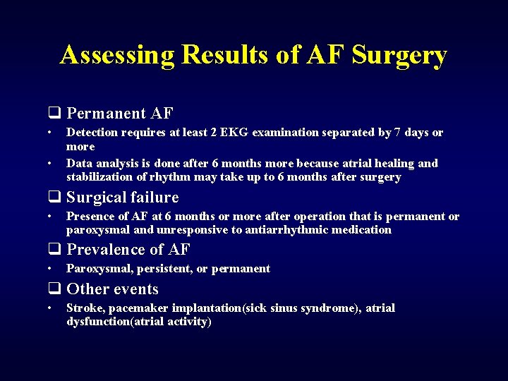Assessing Results of AF Surgery q Permanent AF • • Detection requires at least