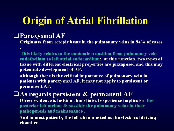 Origin of Atrial Fibrillation q Paroxysmal AF Originates from ectopic beats in the pulmonary
