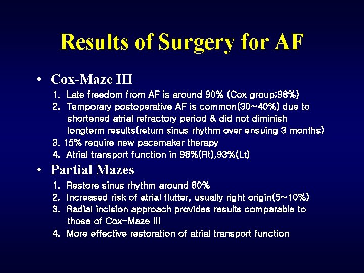 Results of Surgery for AF • Cox-Maze III 1. Late freedom from AF is