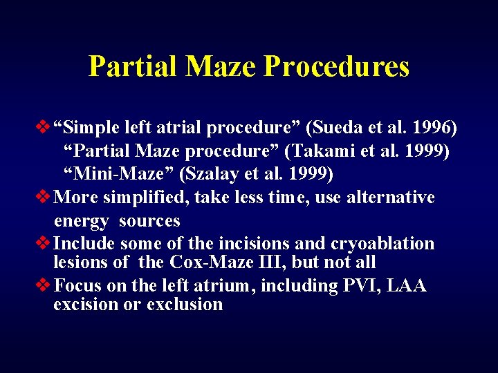 Partial Maze Procedures v “Simple left atrial procedure” (Sueda et al. 1996) “Partial Maze