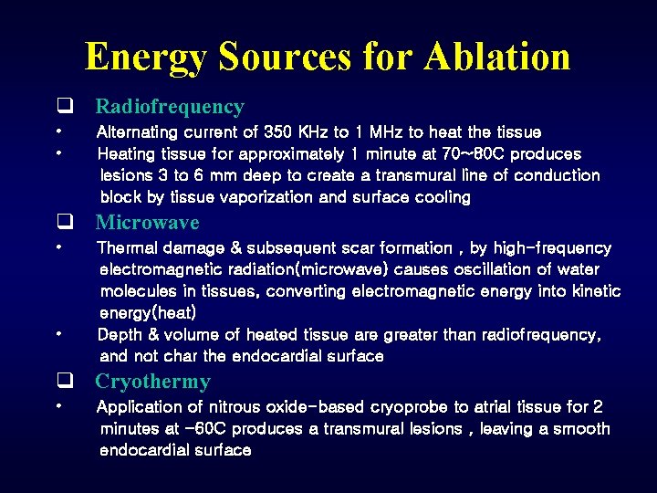 Energy Sources for Ablation q Radiofrequency • • Alternating current of 350 KHz to