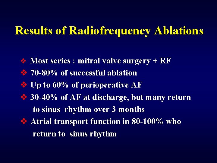Results of Radiofrequency Ablations v Most series : mitral valve surgery + RF v