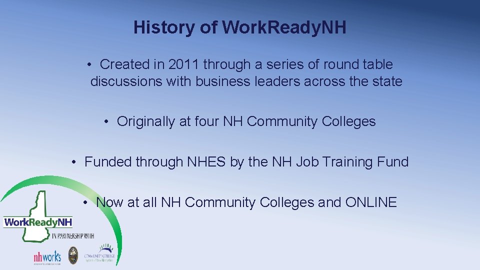 History of Work. Ready. NH • Created in 2011 through a series of round