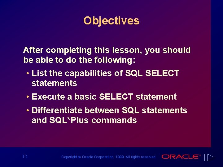 Objectives After completing this lesson, you should be able to do the following: •