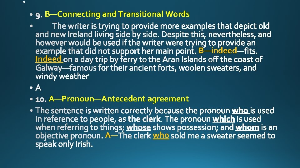 B—Connecting and Transitional Words B—indeed Indeed A—Pronoun—Antecedent agreement A— who 
