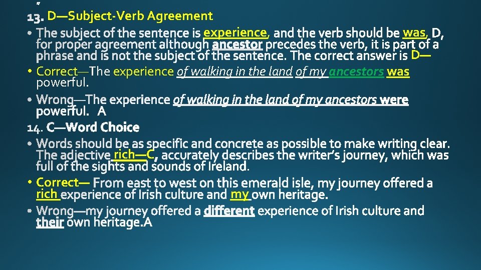 D—Subject-Verb Agreement experience, was, • Correct—The experience of walking in the land of my