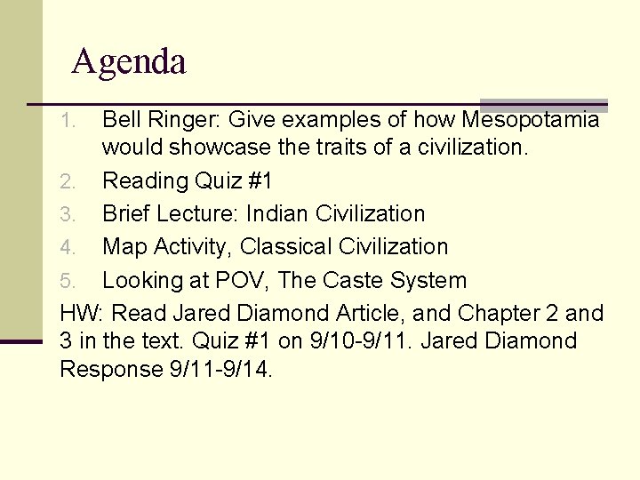 Agenda Bell Ringer: Give examples of how Mesopotamia would showcase the traits of a