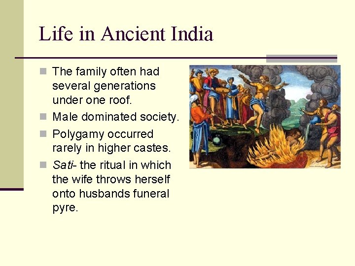 Life in Ancient India n The family often had several generations under one roof.