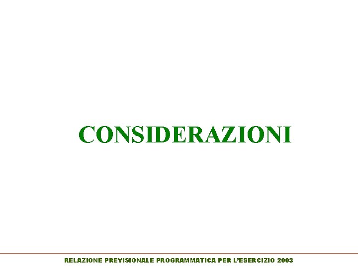 CONSIDERAZIONI RELAZIONE PREVISIONALE PROGRAMMATICA PER L’ESERCIZIO 2003 