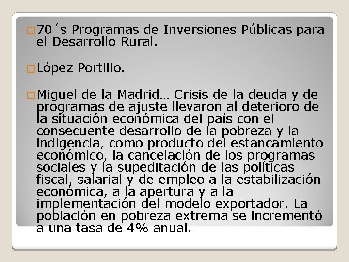 � 70´s Programas de Inversiones Públicas para el Desarrollo Rural. �López �Miguel Portillo. de