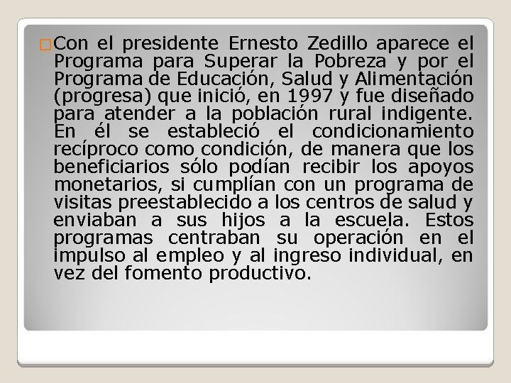 �Con el presidente Ernesto Zedillo aparece el Programa para Superar la Pobreza y por