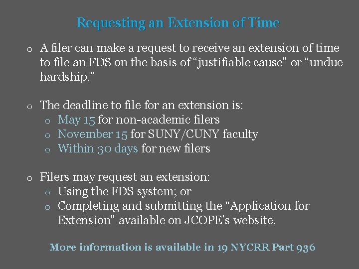 Requesting an Extension of Time o A filer can make a request to receive