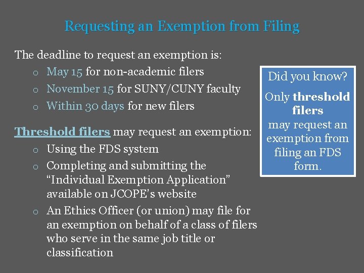Requesting an Exemption from Filing The deadline to request an exemption is: o May