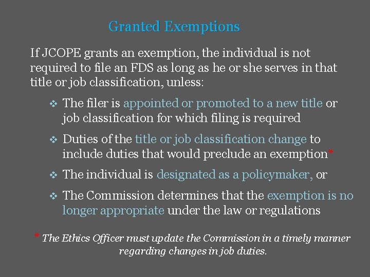 Granted Exemptions If JCOPE grants an exemption, the individual is not required to file