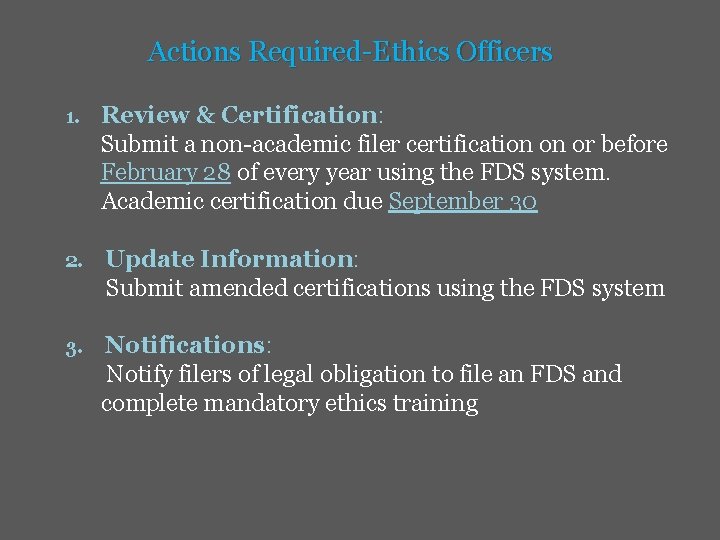 Actions Required-Ethics Officers 1. Review & Certification: Submit a non-academic filer certification on or