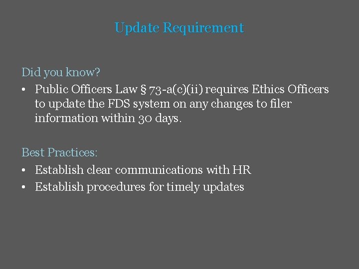 Update Requirement Did you know? • Public Officers Law § 73 -a(c)(ii) requires Ethics