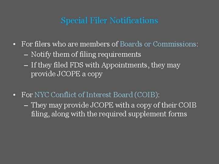 Special Filer Notifications • For filers who are members of Boards or Commissions: –