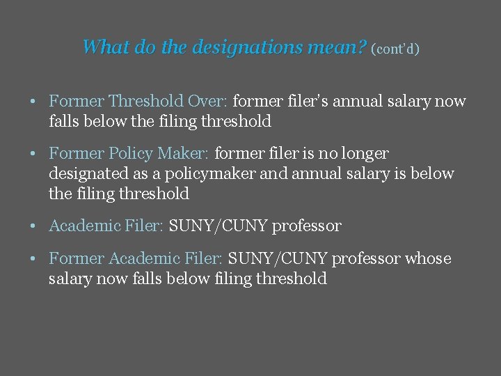 What do the designations mean? (cont’d) • Former Threshold Over: former filer’s annual salary