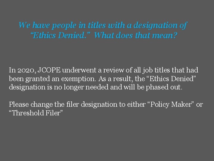We have people in titles with a designation of “Ethics Denied. ” What does