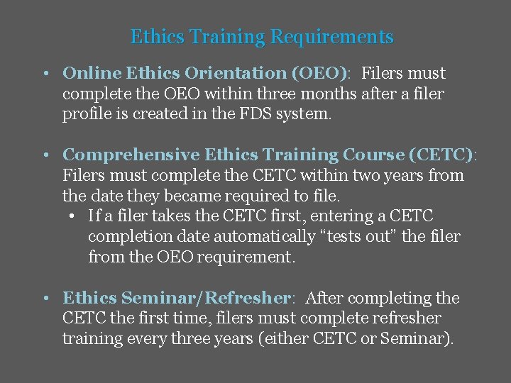 Ethics Training Requirements • Online Ethics Orientation (OEO): Filers must complete the OEO within