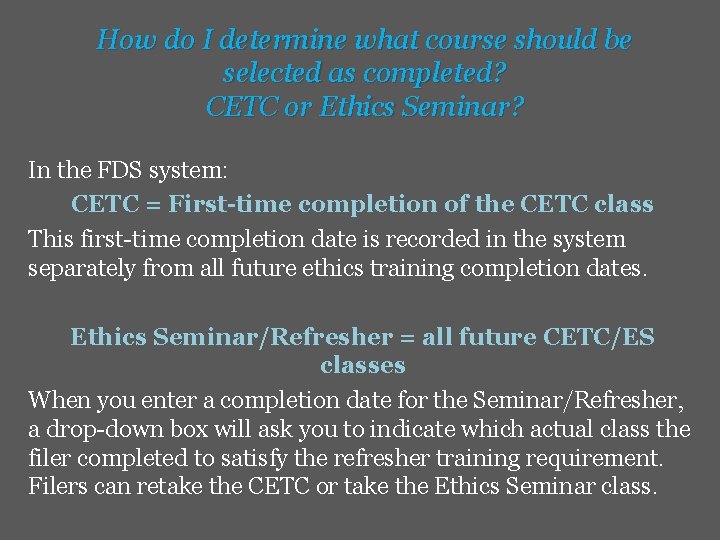 How do I determine what course should be selected as completed? CETC or Ethics