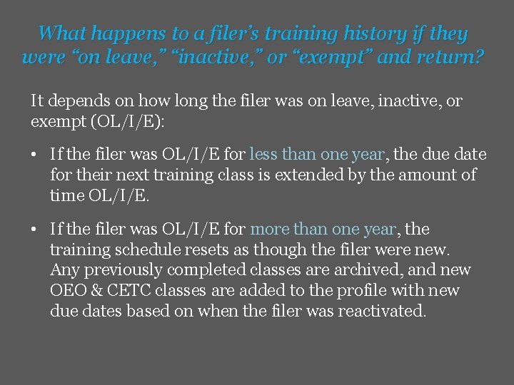 What happens to a filer’s training history if they were “on leave, ” “inactive,