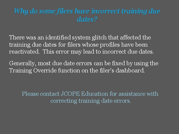 Why do some filers have incorrect training due dates? There was an identified system