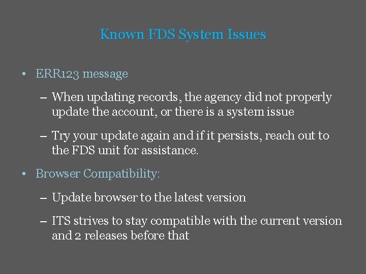 Known FDS System Issues • ERR 123 message – When updating records, the agency