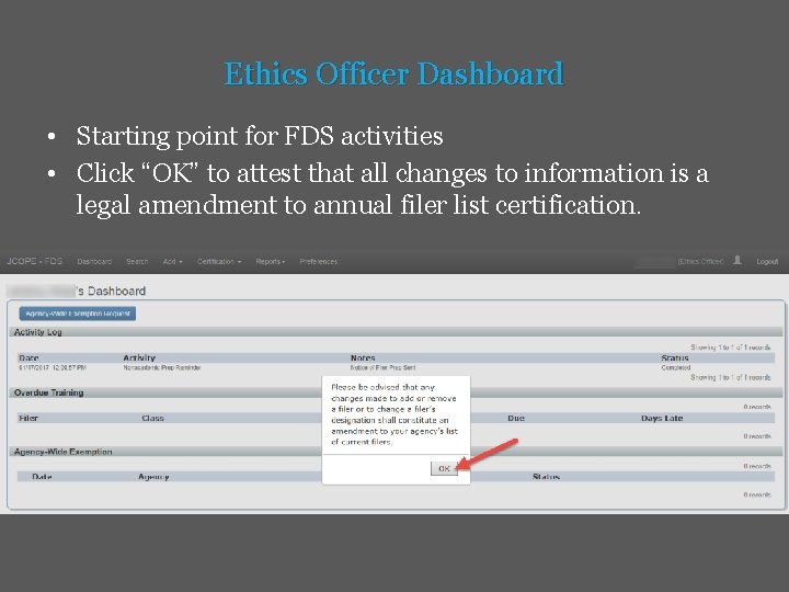 Ethics Officer Dashboard • Starting point for FDS activities • Click “OK” to attest