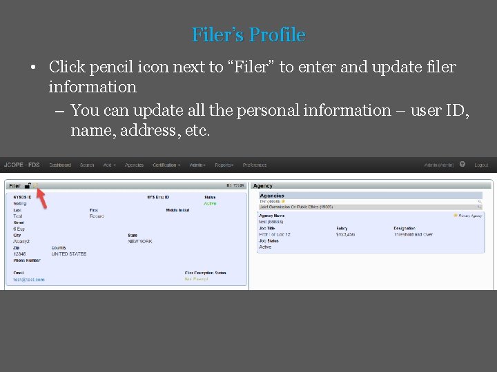 Filer’s Profile • Click pencil icon next to “Filer” to enter and update filer