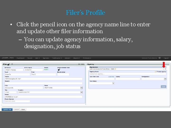 Filer’s Profile • Click the pencil icon on the agency name line to enter
