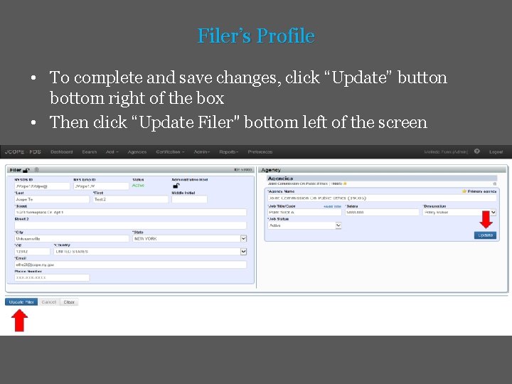 Filer’s Profile • To complete and save changes, click “Update” button bottom right of
