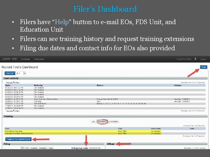 Filer’s Dashboard • Filers have “Help” button to e-mail EOs, FDS Unit, and Education