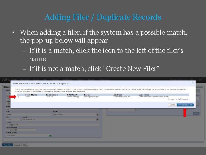 Adding Filer / Duplicate Records • When adding a filer, if the system has