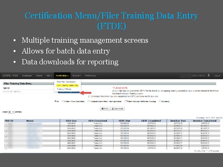 Certification Menu/Filer Training Data Entry (FTDE) • Multiple training management screens • Allows for