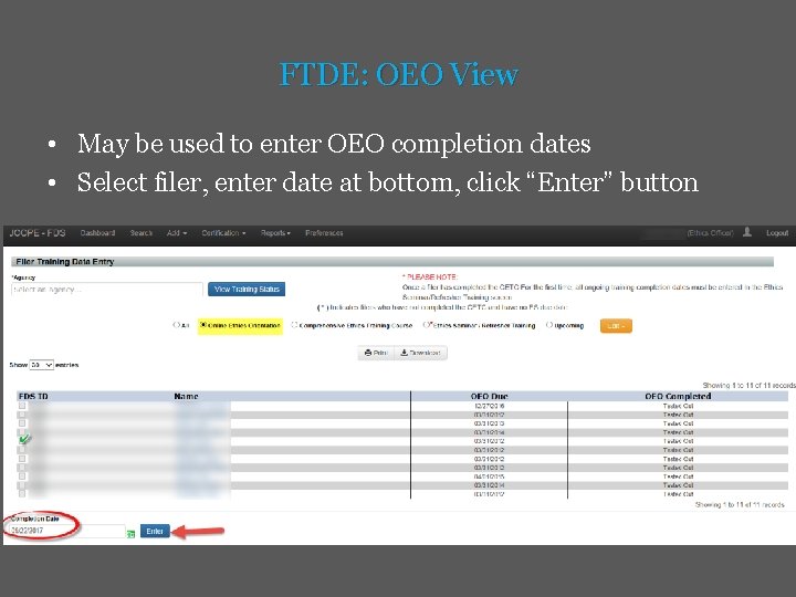 FTDE: OEO View • May be used to enter OEO completion dates • Select