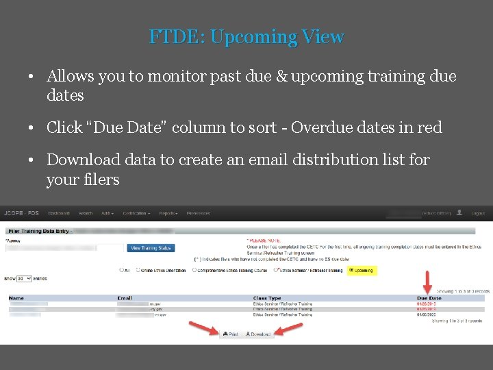 FTDE: Upcoming View • Allows you to monitor past due & upcoming training due