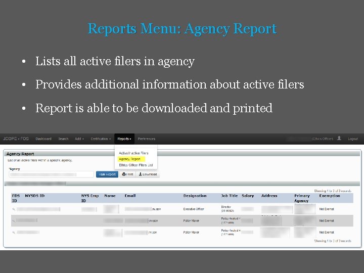 Reports Menu: Agency Report • Lists all active filers in agency • Provides additional