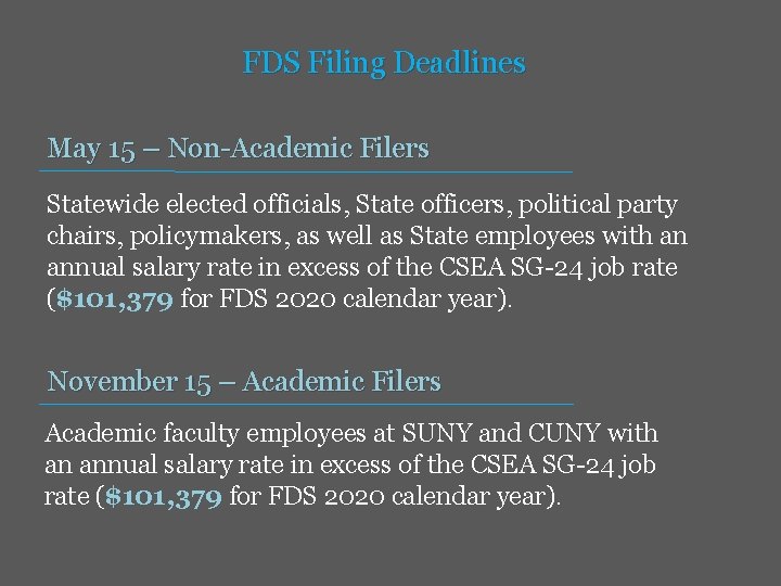 FDS Filing Deadlines May 15 – Non-Academic Filers Statewide elected officials, State officers, political