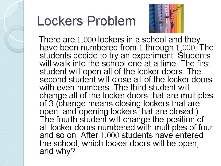 Lockers Problem There are 1, 000 lockers in a school and they have been