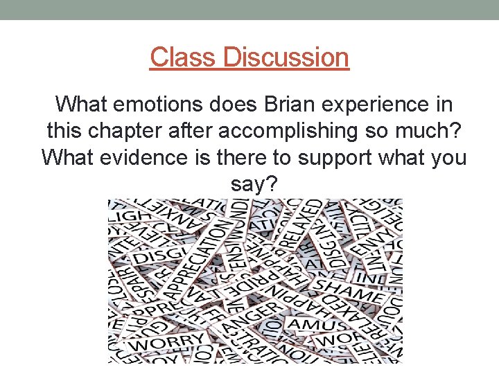Class Discussion What emotions does Brian experience in this chapter after accomplishing so much?