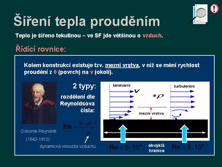 Šíření tepla prouděním Teplo je šířeno tekutinou – ve SF jde většinou o vzduch.