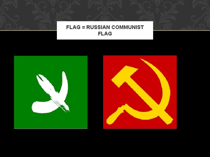 FLAG = RUSSIAN COMMUNIST FLAG 