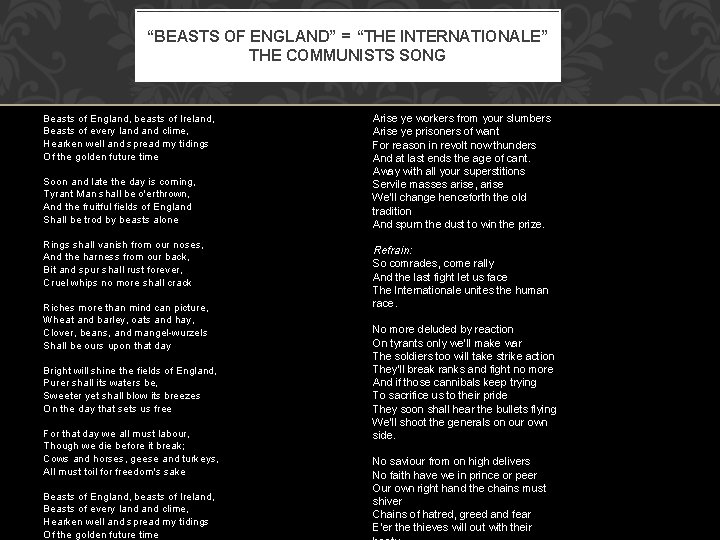 “BEASTS OF ENGLAND” = “THE INTERNATIONALE” THE COMMUNISTS SONG Beasts of England, beasts of