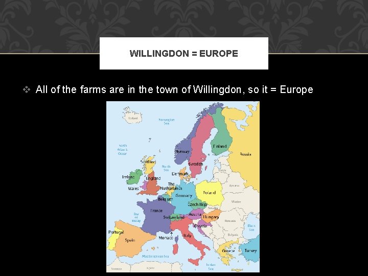 WILLINGDON = EUROPE v All of the farms are in the town of Willingdon,
