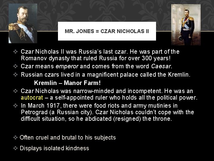 MR. JONES = CZAR NICHOLAS II v Czar Nicholas II was Russia’s last czar.