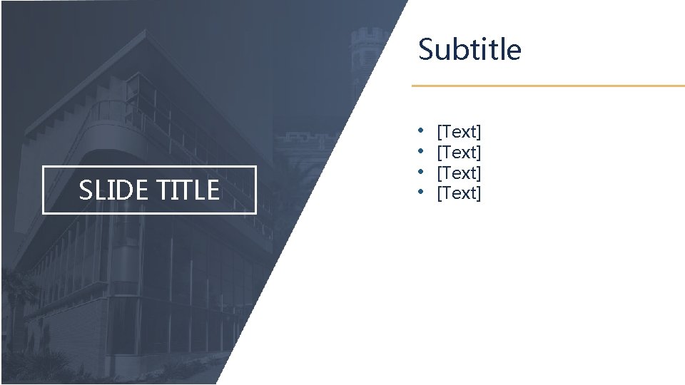 Subtitle SLIDE TITLE • • [Text] 