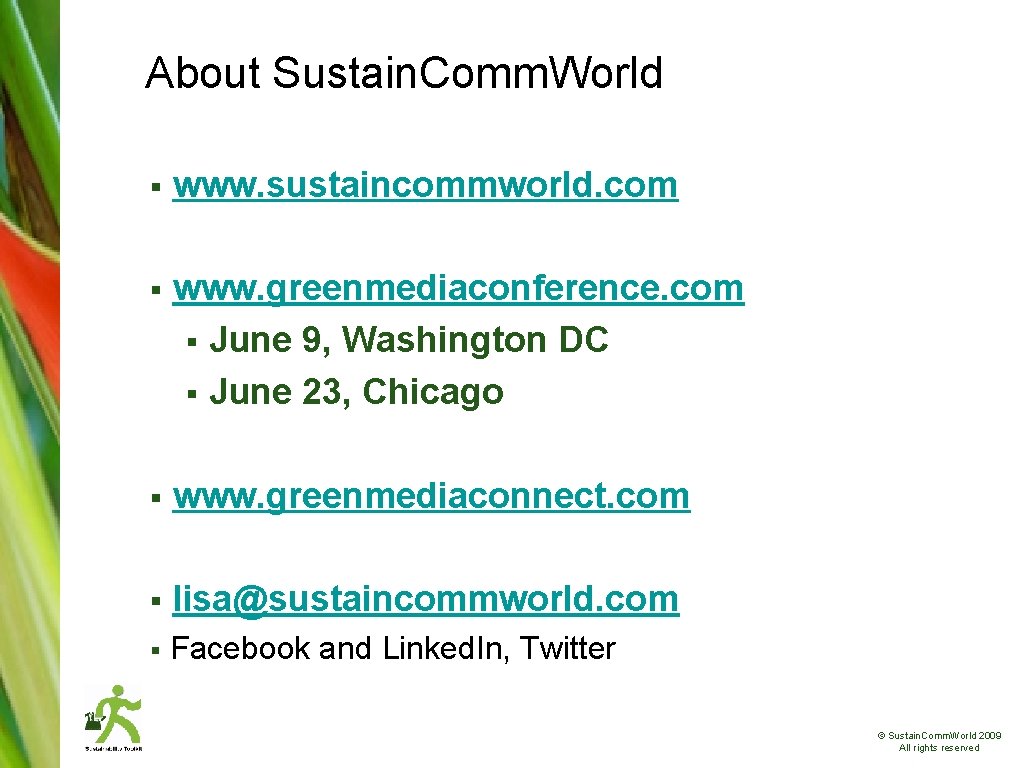 About Sustain. Comm. World § www. sustaincommworld. com § www. greenmediaconference. com § June