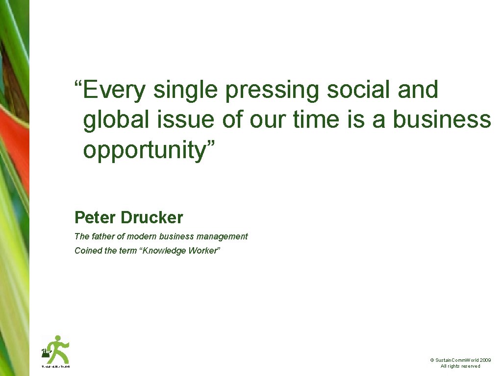 “Every single pressing social and global issue of our time is a business opportunity”